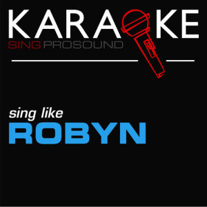收聽ProSound Karaoke Band的Be Mine (In the Style of Robyn) [Karaoke with Background Vocal]歌詞歌曲