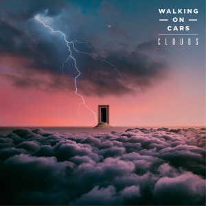 Walking On Cars的專輯Clouds