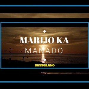 Dengarkan lagu Marjo Ka Manado nyanyian Bassgilano dengan lirik