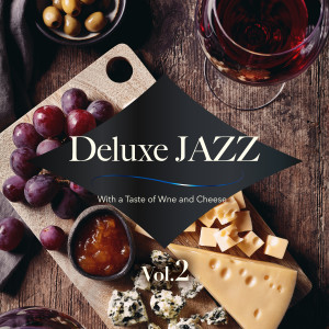 Eximo Blue的專輯Deluxe Jazz: With a Taste of Wine and Cheese, Vol. 2
