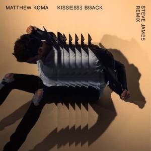 收聽Matthew Koma的Kisses Back (Steve James Remix)歌詞歌曲