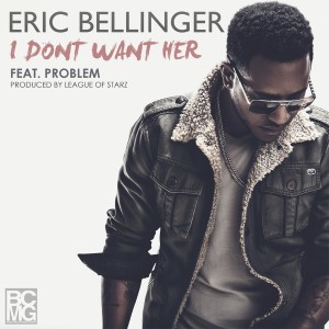Listen to I Don't Want Her song with lyrics from Eric Bellinger