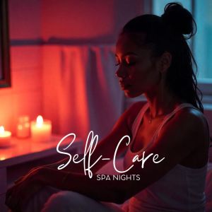 อัลบัม Self-Care Spa Nights (Relaxing Reset for Mind and Body) ศิลปิน Spa Music Paradise