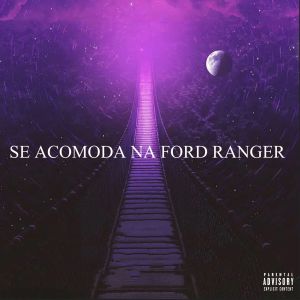 Dengarkan lagu Se acomoda na ford ranger (Explicit) nyanyian DJ RB AMARAL dengan lirik