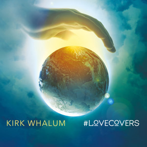 Kirk Whalum的專輯#Lovecovers