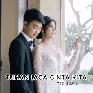 Album TUHAN JAGA CINTA KITA from Tri Suaka