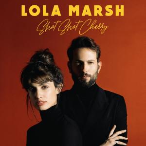 Lola Marsh的專輯Shot Shot Cherry (Explicit)