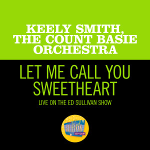 Keely Smith的專輯Let Me Call You Sweetheart (Live On The Ed Sullivan Show, July 19, 1964)