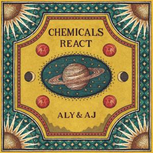 Listen to Chemicals React (A&A Version) song with lyrics from Aly & AJ