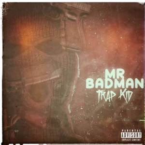 อัลบัม Mr Badman ศิลปิน Trap Kid