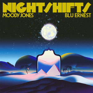 Moody Jones的專輯Nightshifts (feat. Blu Ernest) (Explicit)