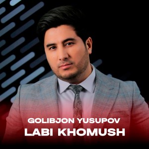 Album Labi Khomush from Golibjon Yusupov