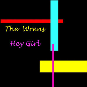 ดาวน์โหลดและฟังเพลง Hey Girl พร้อมเนื้อเพลงจาก The Wrens