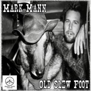 Mark Mann的專輯Old Slew Foot