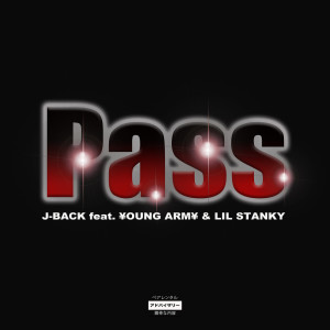 Listen to Pass (feat. ¥OUNG ARM¥ & LIL STANKY) (Explicit) song with lyrics from J-BACK