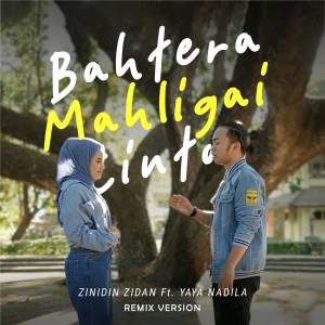 收听Zinidin Zidan的BAHTERA MAHLIGAI CINTA (Remix)歌词歌曲