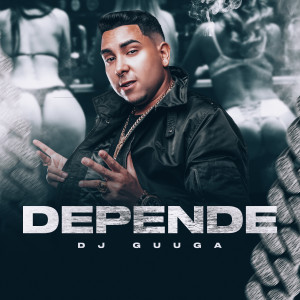 อัลบัม Depende ศิลปิน DJ Guuga