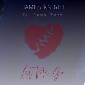 James Knight的專輯Let Me Go (Remix)