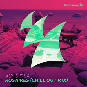 收聽Aly & Fila的Rosaires (Chill Out Mix)歌詞歌曲