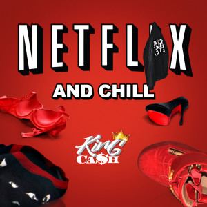 Dengarkan lagu Netflix and Chill (Explicit) nyanyian KiNGK@$H dengan lirik