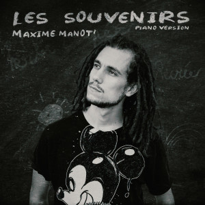 Album Les souvenirs (Piano version) from Maxime Manot'