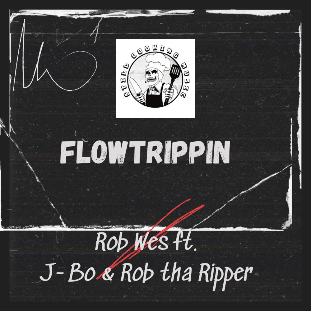 Flow Trippin (feat. J-Bo & Rob Wes) (Explicit)