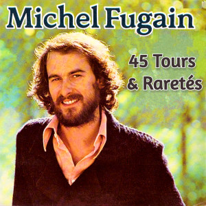 อัลบัม 45 tours & Raretés ศิลปิน Michel Fugain