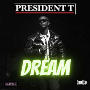 ดาวน์โหลดและฟังเพลง Dream (Explicit) พร้อมเนื้อเพลงจาก President T