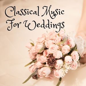 Album Classical Music For Weddings from 