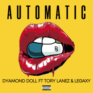收听Dyamond Doll的Automatic (Explicit)歌词歌曲