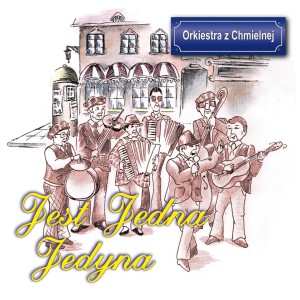 Album Jest jedna jedyna oleh Orkiestra z Chmielnej