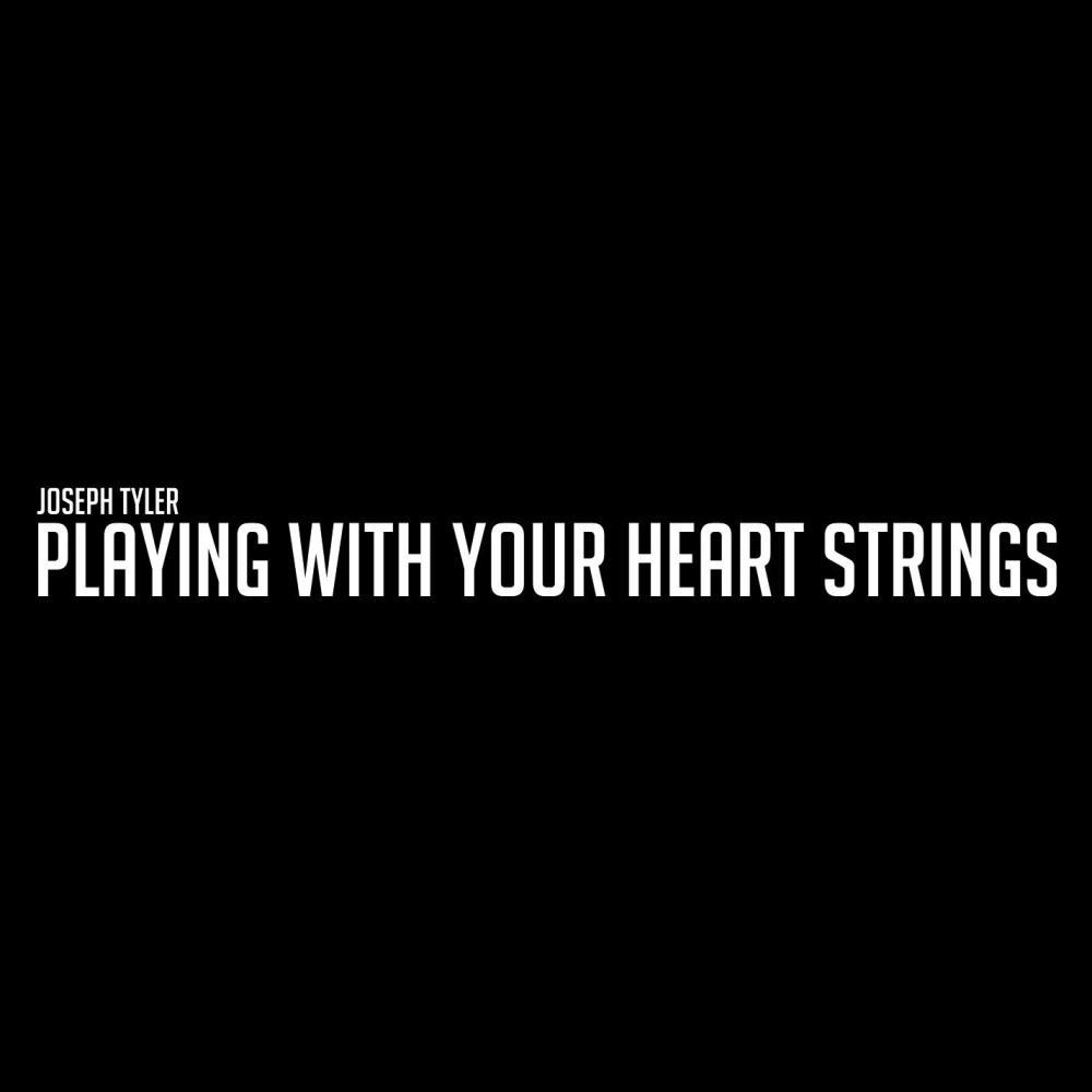 Playing With Your Heart Strings