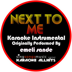收聽Karaoke All Hits的Next to Me (Originally Performed By Emeli Sande) [Instrumental Version] (Instrumental Version)歌詞歌曲