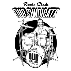 Dub Syndicate的專輯Dub is All I Got