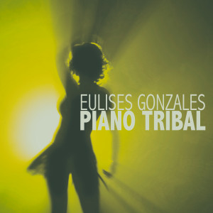 Album Piano Tribal from Eulises Gonzales