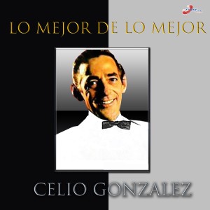 Celio Gonzalez的專輯Lo Mejor de lo Mejor
