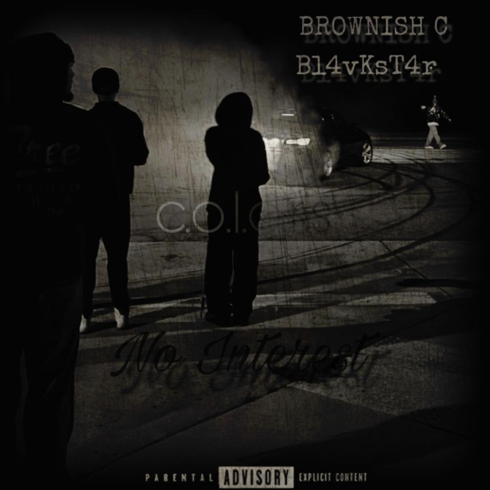 NO INTEREST (feat. BROWNISH C) (Explicit)