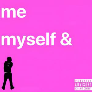 อัลบัม me myself & i (Explicit) ศิลปิน Dark Glo