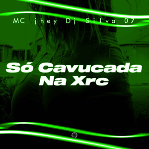 Album SO CAVUCADA NA XRC from Dj SILVA 07