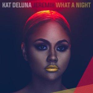 ดาวน์โหลดและฟังเพลง What A Night (Remix) พร้อมเนื้อเพลงจาก Kat DeLuna