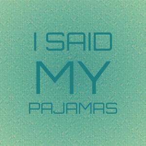Album I Said My Pajamas from Silvia Natiello-Spiller