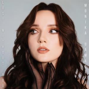 ดาวน์โหลดและฟังเพลง Lost Without You พร้อมเนื้อเพลงจาก Monika Damaszko