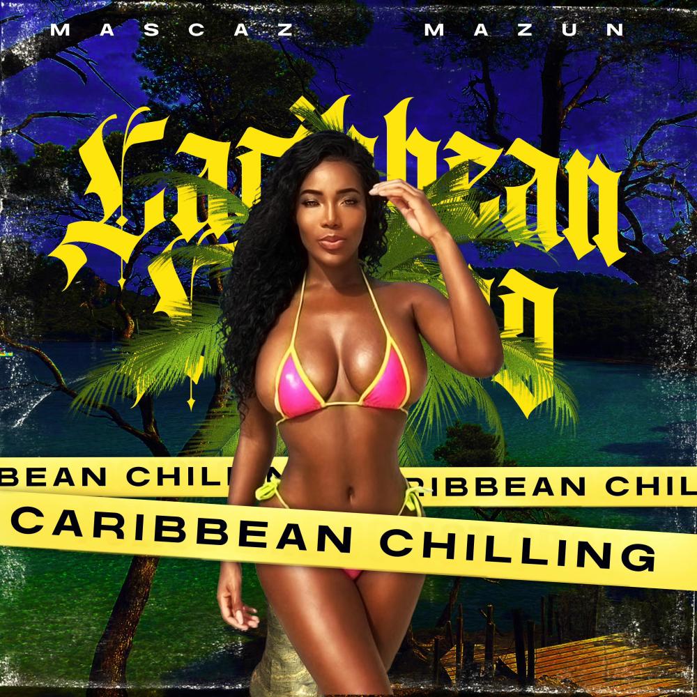 Caribbean Chilling (feat. Mazun) (Explicit)