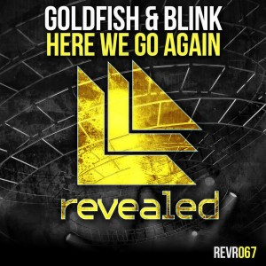 收听Goldfish & Blink的Here We Go Again (Original Mix)歌词歌曲