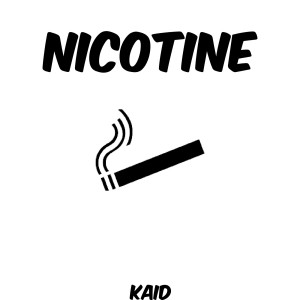 Dengarkan lagu Nicotine (Explicit) nyanyian KAID dengan lirik