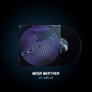 收聽DJ WØLVZ的MEGA MERTHER歌詞歌曲