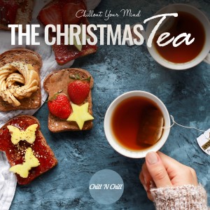 Chill N Chill的專輯The Christmass Tea: Chillout Your Mind