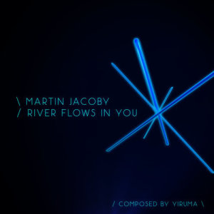收聽Martin Jacoby的River Flows in You歌詞歌曲