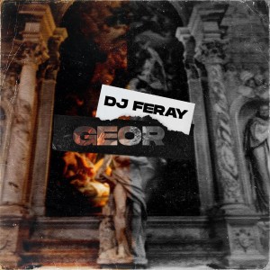 Listen to Geor song with lyrics from DJ Feray