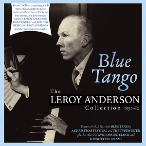 อัลบัม Blue Tango: The Leroy Anderson Collection 1951-62 ศิลปิน Leroy Anderson